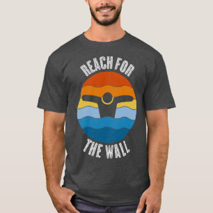 Camiseta Reach For The Wall Swim Funny Swimming Gift