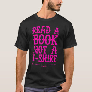 Camiseta Read A Book Not A Voracious Reader And Book