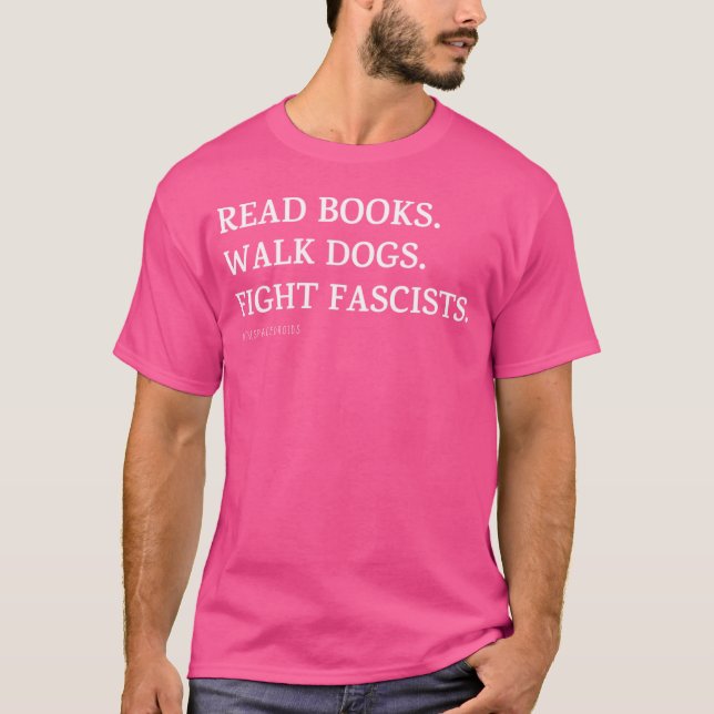 Camiseta Read Books Walk Dogs and Fight Fascists girl (Frente)