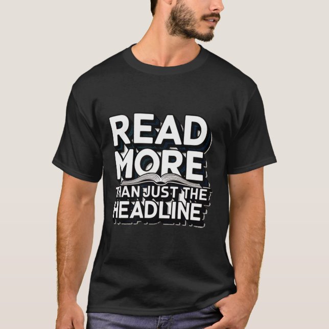 Camiseta Read More Than Just The Headline Funny Quote Sloga (Frente)