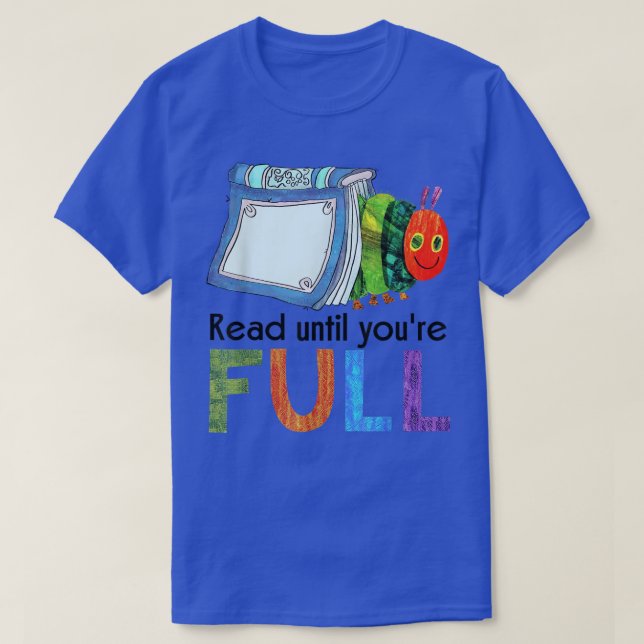 Camiseta Read Until Youre Full Reading Book School Libraria (Frente do Design)