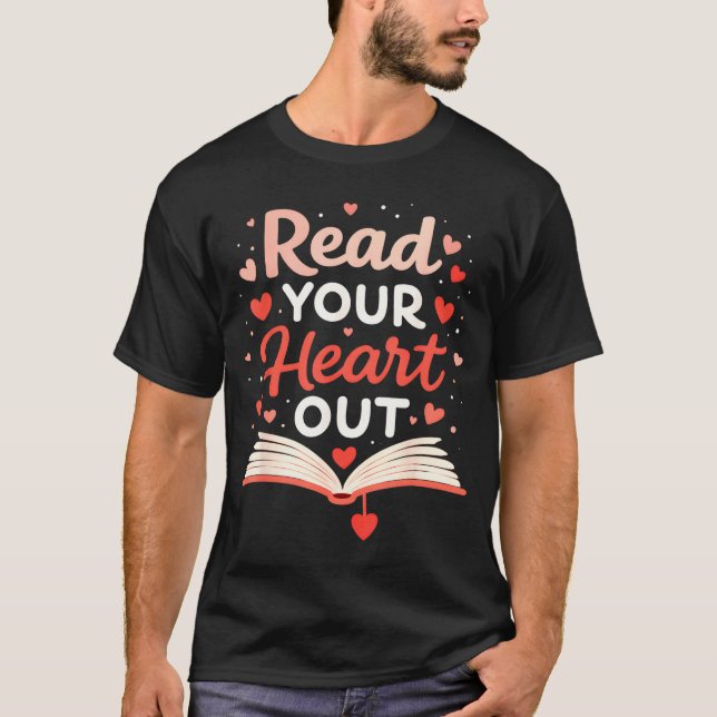 Camiseta Read Your Heart Out Funny Valentine Teacher Bookwo (Frente)