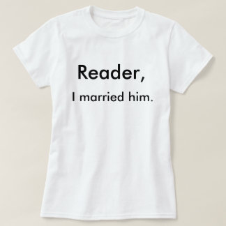 Camiseta Reader, casei-me com ele.