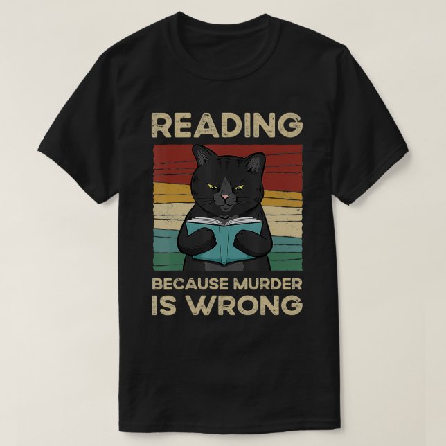Camiseta Reading Because Murder Is Wrong  (Frente do Design)