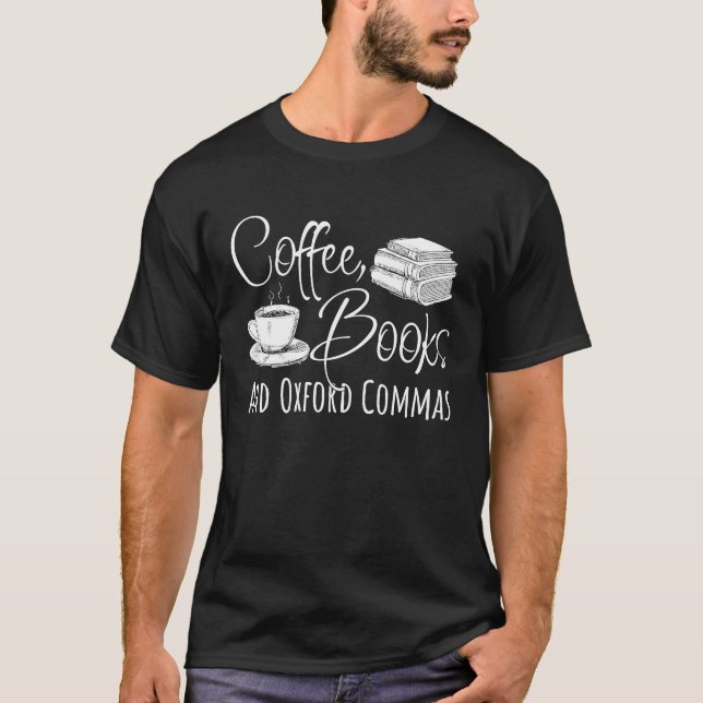 Camiseta Reading Coffee Books And Oxford Commas (Frente)