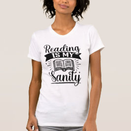 Camiseta Reading Is My Sanity Book Lover Quote Typography
