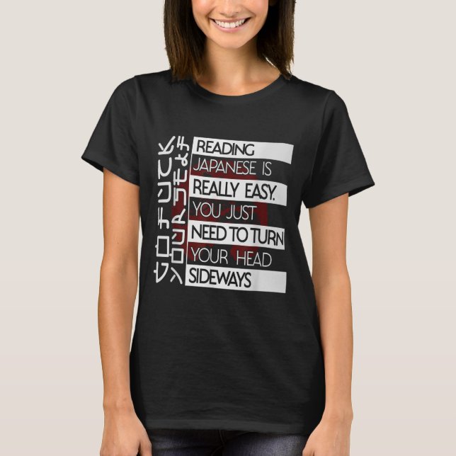 Camiseta Reading Japanese Is Easy Turn Head Sideways Funny  (Frente)