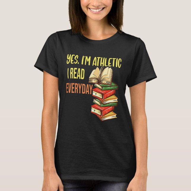 Camiseta Reading   Yes Im Athletic I Read Everyday Biblioph (Frente)