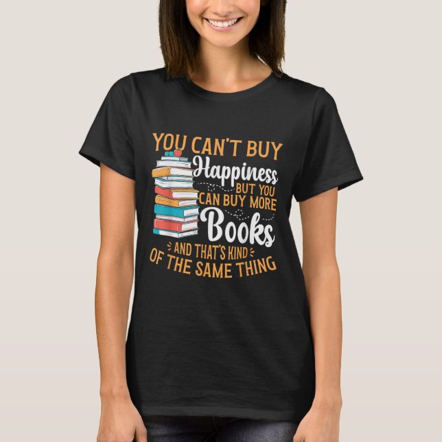 Camiseta Reading You Can't Buy Hapness But You Can Buy More (Frente)