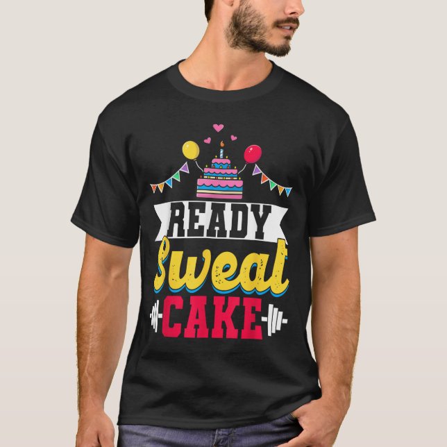 Camiseta Ready Sweat Cake Womens Gym Fitness Workout Birthd (Frente)