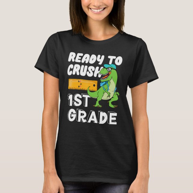 Camiseta Ready To Crush 1st Grade  Dinosaur Back To School  (Frente)