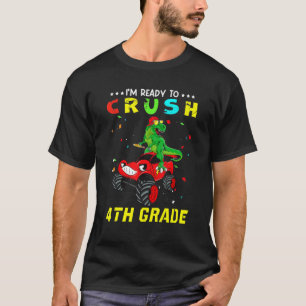 Camiseta Ready To Crush 4th Grade 1st Day Of School Dinosau