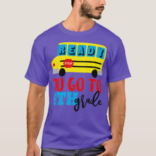 Camiseta Ready to go to fourth grade School bus first day o