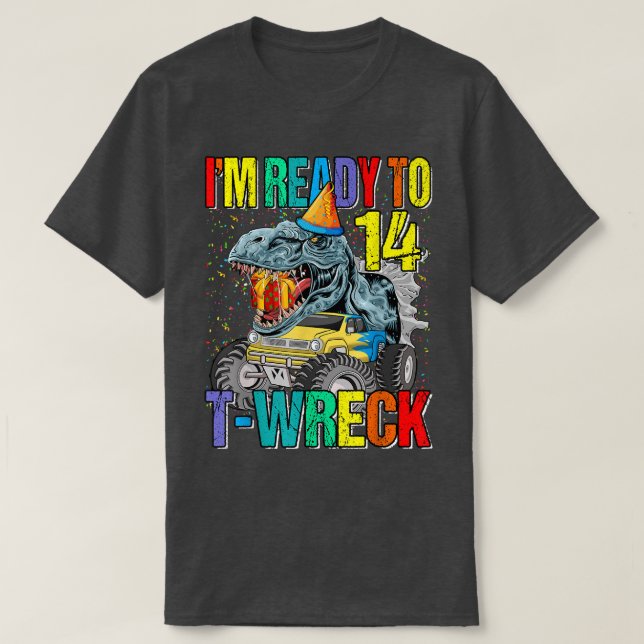 Camiseta Ready To T-Wreck 14 Dinosaur Monster Truck 14th Bi (Frente do Design)
