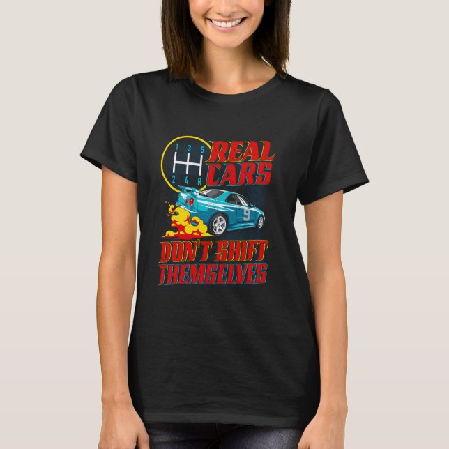 Camiseta Real Cars Don't Shift Funny Racing Manual Transmis (Frente)