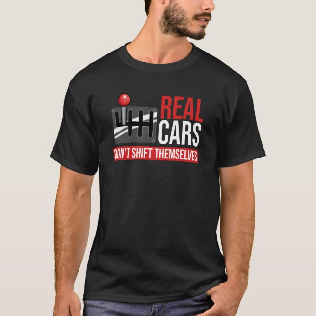 Camiseta Real Cars Don't Shift Themselves Race Car Guys Ent (Frente)