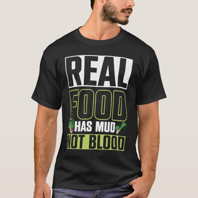 Camiseta Real Food Has Mud Vegetarian Vegans Healthy Vegeta (Frente)
