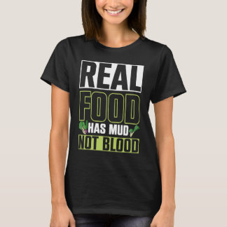 Camiseta Real Food Has Mud Vegetarian Vegans Healthy Vegeta
