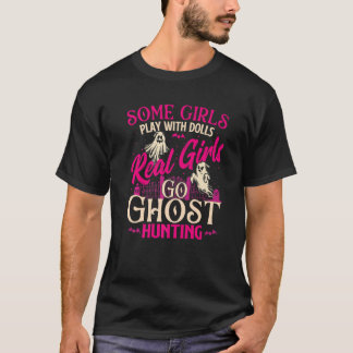 Camiseta Real Girls Go Ghost Hunting - Ghosts Paranormal Re