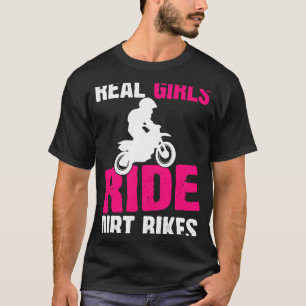 Camiseta Real Girls Ride Dirt Bikes Motorbike Dirt Bike