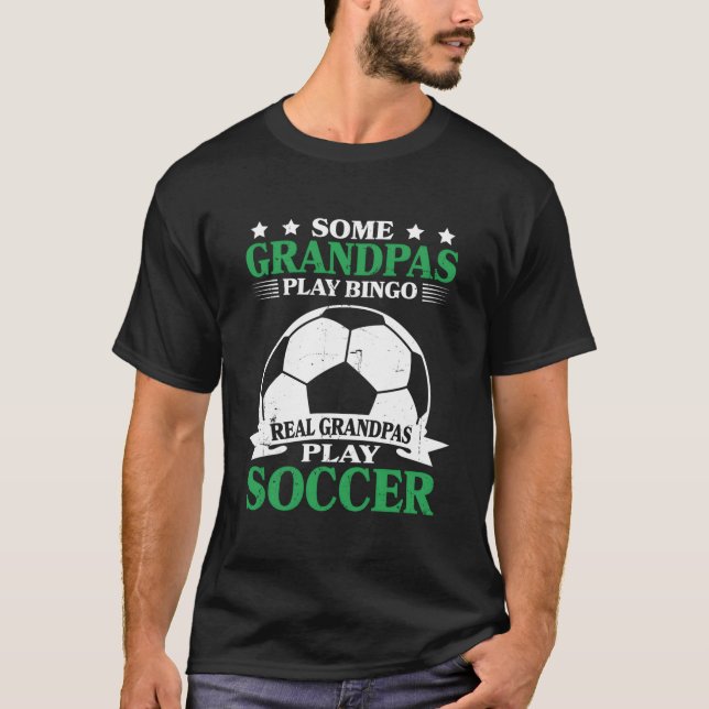 Camiseta Real Grandpas Play Soccer Grandfather Soccer (Frente)