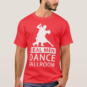 Camiseta Real Men Dance Ballroom Ballroom Dance for Men
