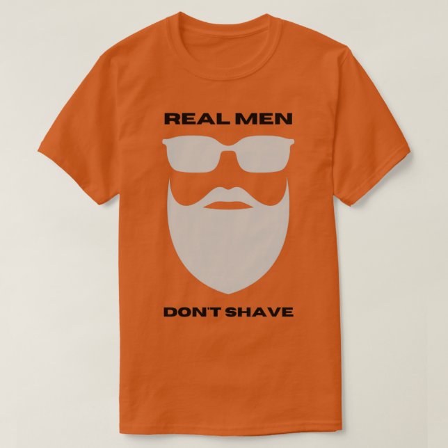 Camiseta Real Men Donx27t Shave (Frente do Design)
