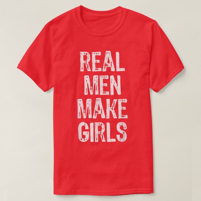 Camiseta Real Men Make Girls Funny Announcement Gift Christ (Frente do Design)