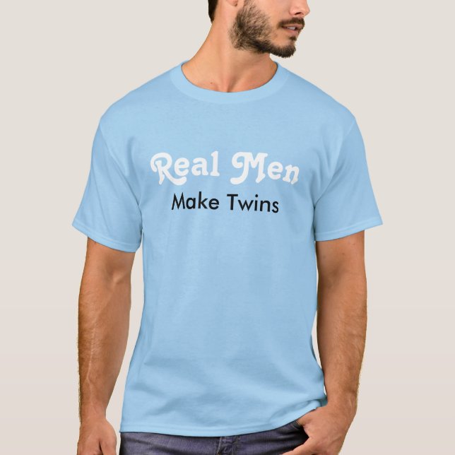 Camiseta Real Men Make Twins – Funny Dad Gift (Frente)