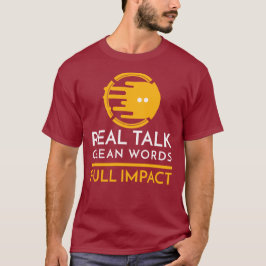 Camiseta Real Talk. Clean Words. Full Impact