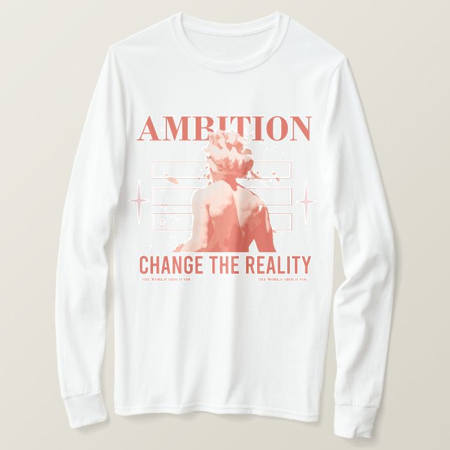 Camiseta Realidade de mudança de ambição (Frente do Design)