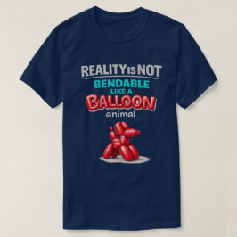 Camiseta Reality Is Not Bendable (2)