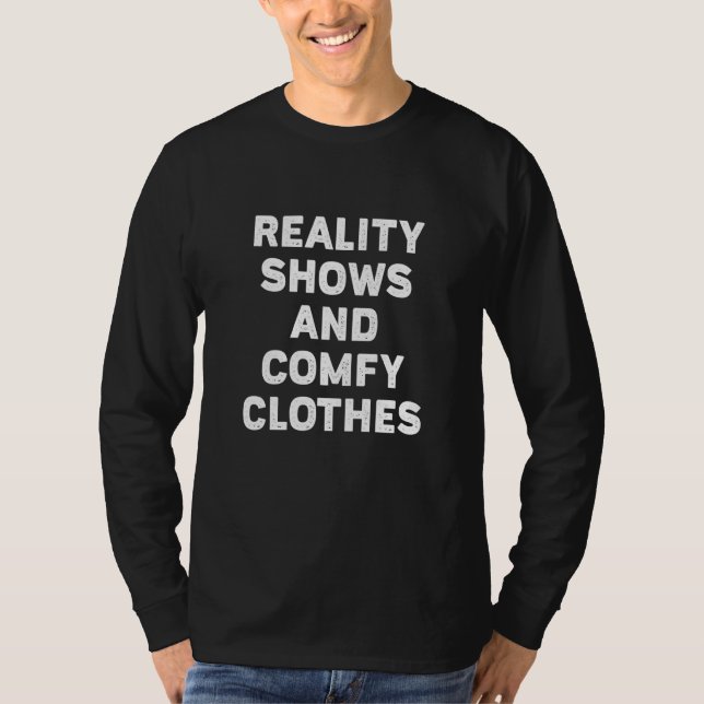 Camiseta Reality shows and comfy clothes (Frente)