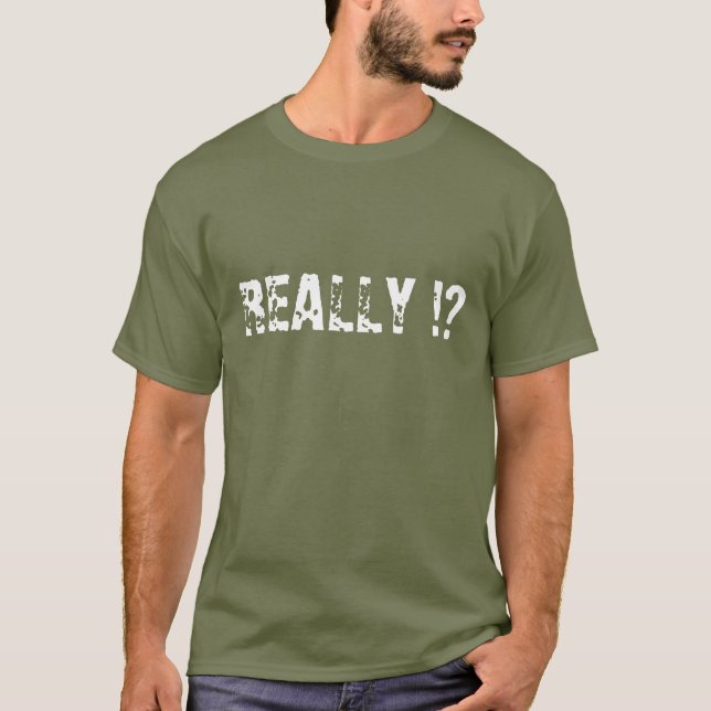 Camiseta REALLY !? (Frente)