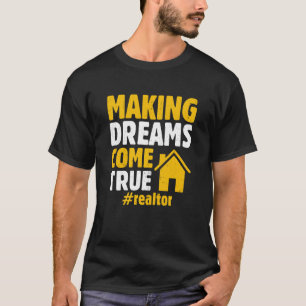 Camiseta Realtor dizendo que os sonhos de Fazer se tornam v
