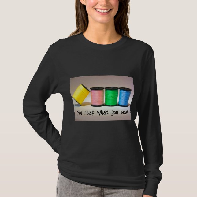 Camiseta Reap What You Sew (Frente)