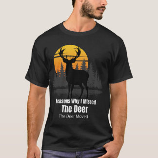 Camiseta Reasons Why I Missed The Deer