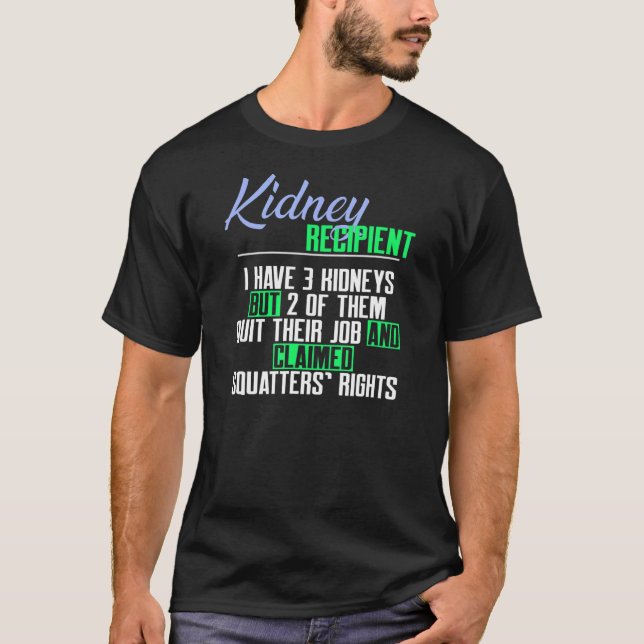 Camiseta Recebedor renal Eu tenho 3 rins um transplante ren (Frente)