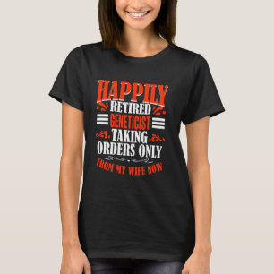 Camiseta Recebendo Ordens Da Minha Esposa Agora Geneticista