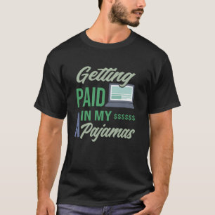 Camiseta Receber Pago Nos Meus Pijamas Pessoas Que Trabalha