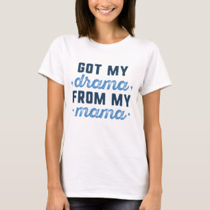 Camiseta Recebi Meu Drama Da Minha Mãe