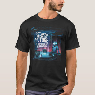 Camiseta Recebi uma chamada do futuro - Humor do Viagem do