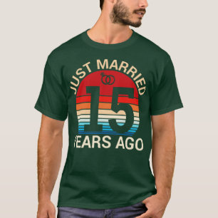 Camiseta Recem casados 15 Anos Atrás, Sua Esposa Casou Anni