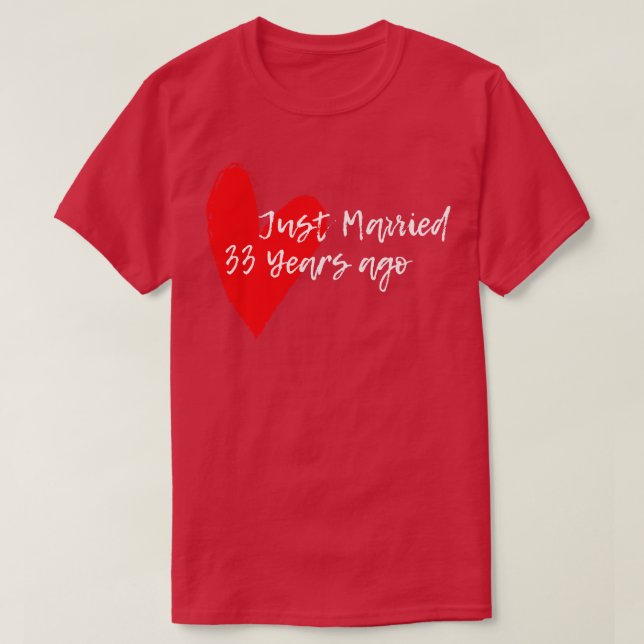 Camiseta Recem casados 33 Anos Atrás Esposa Hus Aniversário (Frente do Design)