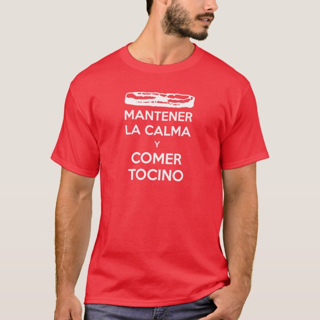 Camiseta Recém-vindo Tocino de Calma y do La de Mantener (Frente)