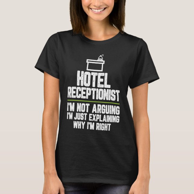 Camiseta Recepcionista do Hotel Eu não estou discutindo Eu  (Frente)