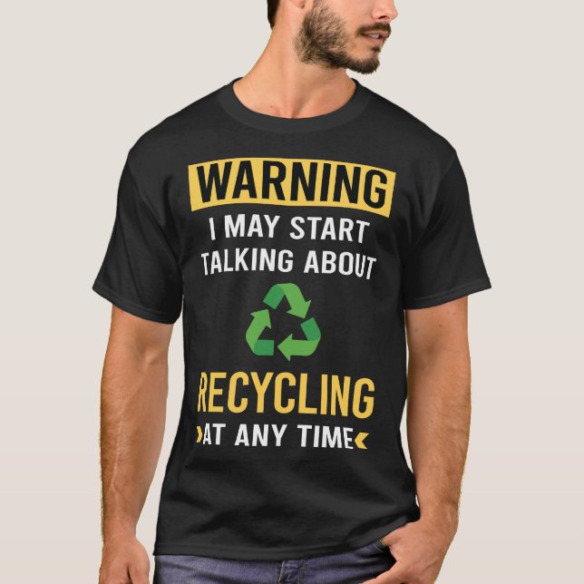 Camiseta Reciclar de Reciclagem de Aviso Engraçado (Frente)