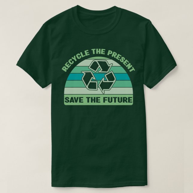 Camiseta reciclar o presente salve o trocadilho futuro do r (Frente do Design)