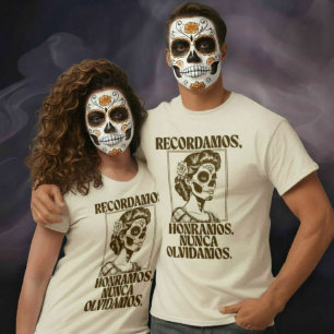 Camiseta Recordamos Honramos Nunca Olvidamos Día de Muertos