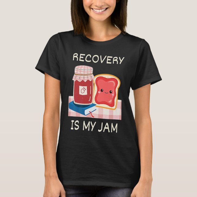Camiseta Recovery Is My Jam Sober Anniversary Pun AA NA One (Frente)